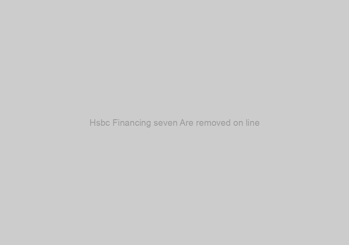 Hsbc Financing seven Are removed on line